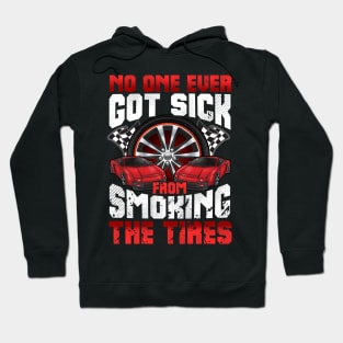 No One Ever Got Sick From Smoking The Tires Cars Auto Hoodie